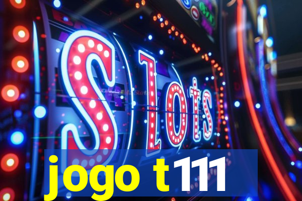 jogo t111